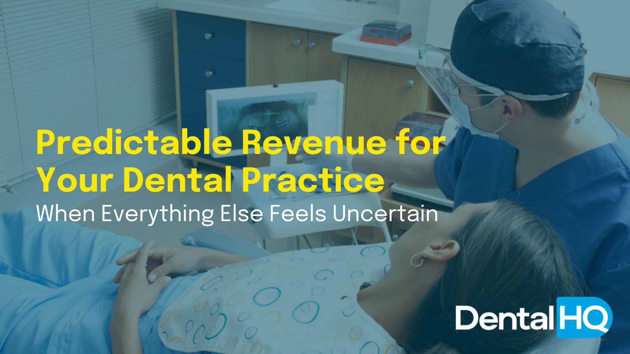 patient getting a tooth exam. text over image in yellow that says "predictable revenue for your dental practice"