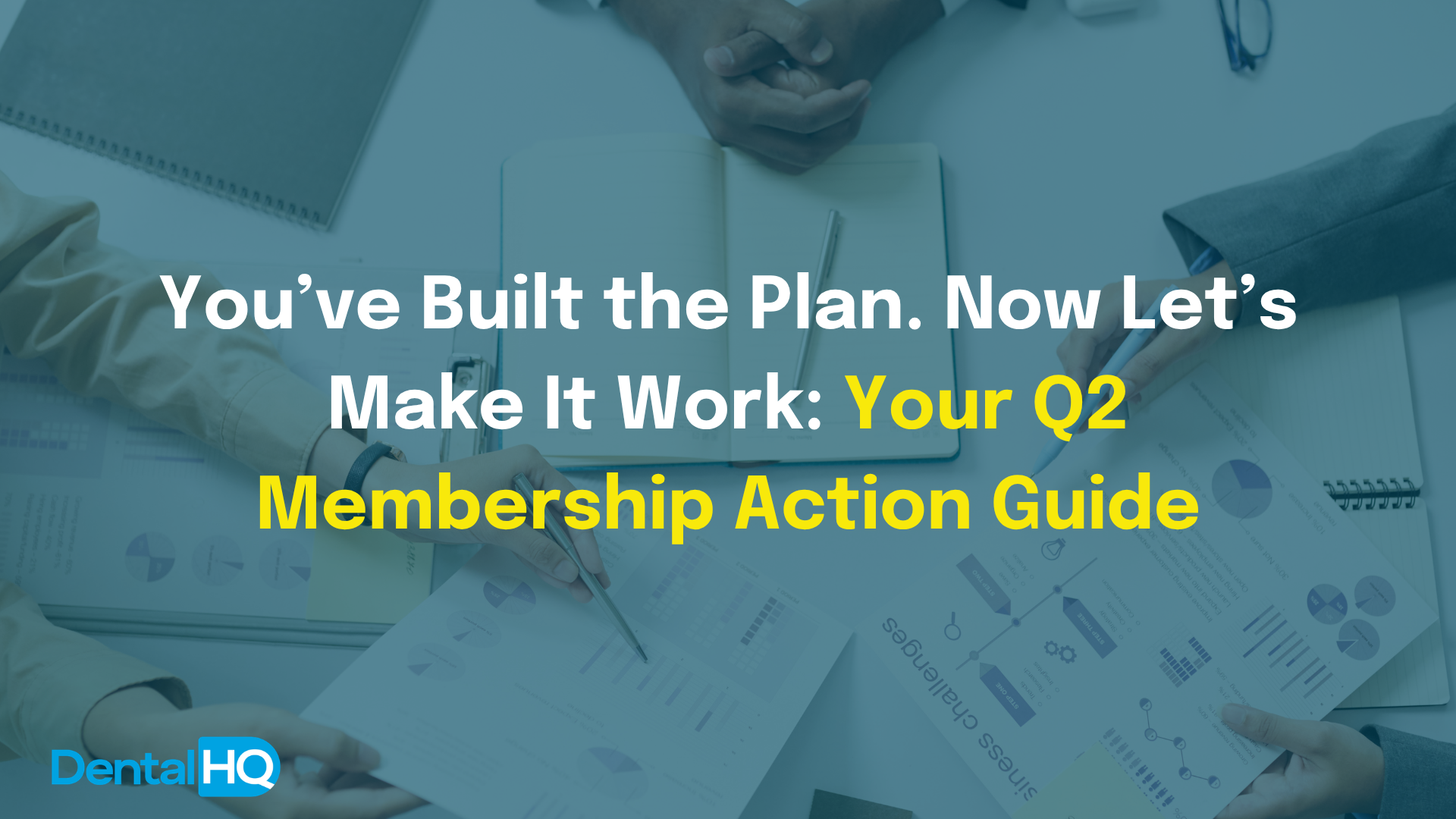 You’ve Built the Plan. Now Let’s Make It Work: Your Q2 Membership Action Guide