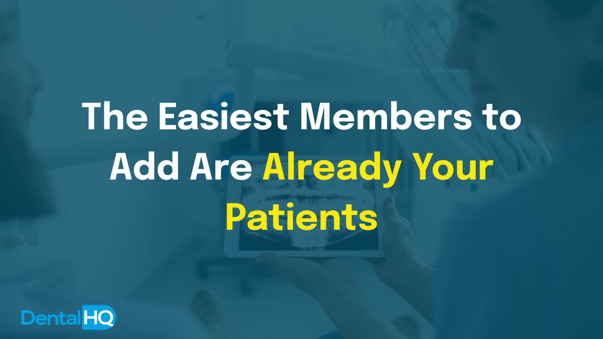 The Easiest Members to Add Are Already Your Patients